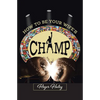 How to Be Your Wife's CHAMP - Paperback