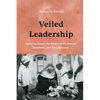 Veiled Leadership: Katharine Drexel, the Sisters of the Blessed Sacrament, and Race Relations - Paperback