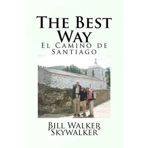 The Best Way: El Camino de Santiago - Paperback