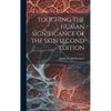 Touching the Human Significance of the Skin Second Edition - Hardcover