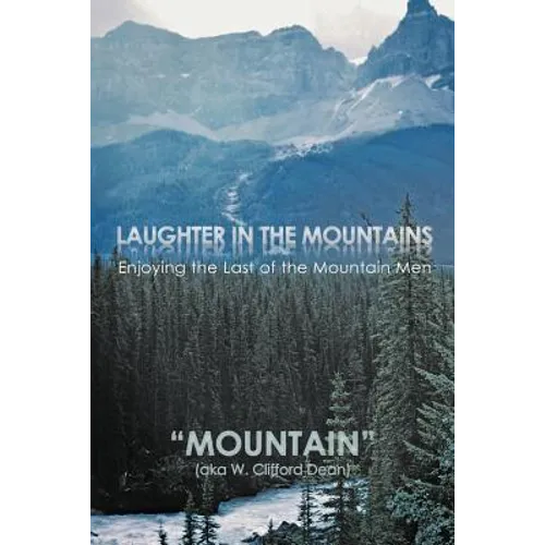 Laughter in the Mountains: Enjoying the Last of the Mountain Men - Paperback