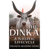 The Dinka A Nilotic Lifecycle - Hardcover
