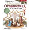 Compound Christmas Ornaments for the Scroll Saw, Revised Edition: Easy-To-Make and Fun-To-Give Projects for the Holidays - Paperback