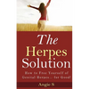 The Herpes Solution: How to Free Yourself of Genital Herpes... for Good! - Paperback