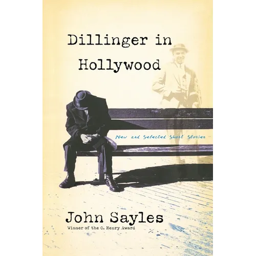Dillinger in Hollywood: New and Selected Short Stories - Paperback