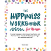 The Happiness Workbook for Women: Practical Strategies to Get Unstuck, Stay Positive and Find Inner Peace - Includes 15 Challenges to Trigger Your Hap - Paperback