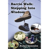 Barrio Walk: Stepping Into Wisdom - Paperback