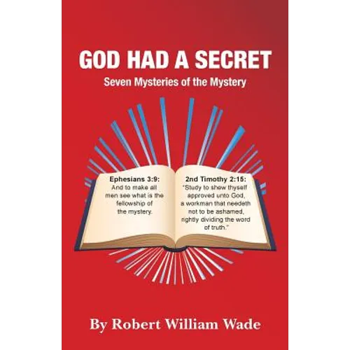 God Had A Secret: Seven Mysteries of the Mystery - Paperback