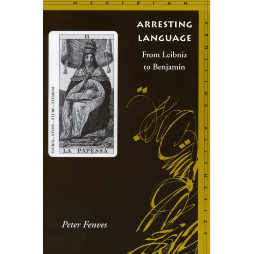 Arresting Language: From Leibniz to Benjamin - Paperback