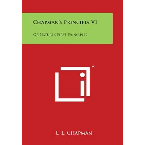 Chapman's Principia V1: Or Nature's First Principles - Paperback