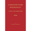 A Thousand Years with Royalty: A Story of the English Kings - Paperback