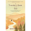 A Traveller's Guide to the Soul: 20 tales to discover yourself while navigating a chaotic world - Paperback