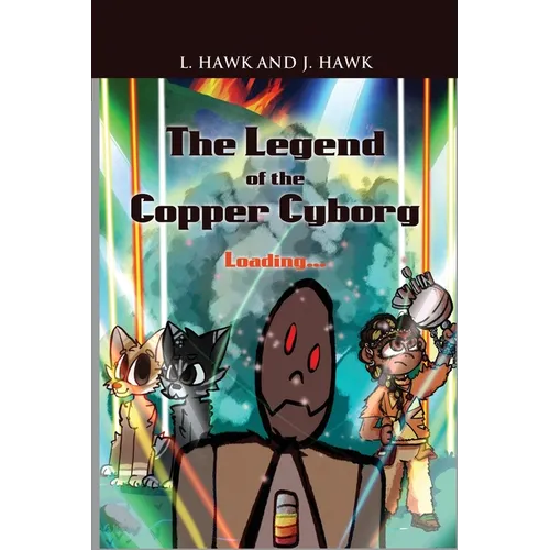 The Legend of the Copper Cyborg: Loading... - Paperback