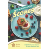 Best Ways to Enjoy Scones: Delightful Scones Recipes for Your Afternoon Teas - Paperback