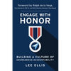Engage with Honor: Building a Culture of Courageous Accountability - Paperback