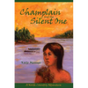 Champlain And The Silent One: A North Country Adventure - Paperback