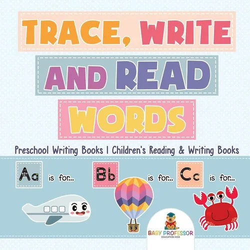 Trace, Write and Read Words - Preschool Writing Books Children's Reading & Writing Books - Paperback