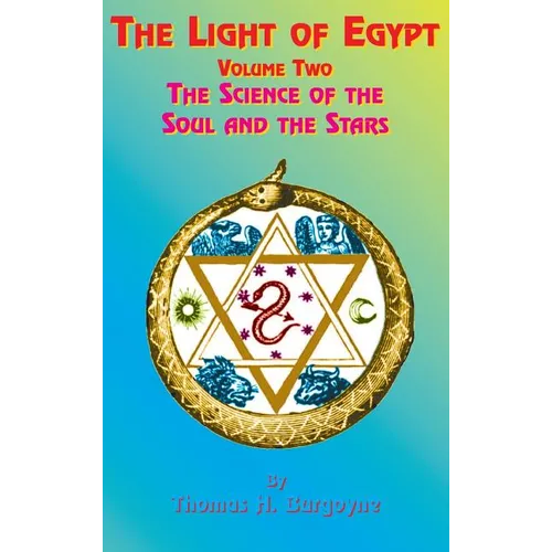 The Light of Egypt: Volume Two, the Science of the Soul and the Stars - Hardcover