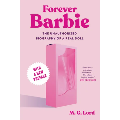 Forever Barbie: The Unauthorized Biography of a Real Doll - Paperback