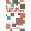 Moving Archives: The Experiences of Eleven Archivists - Hardcover