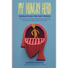 My Hungry Head: Dismantling the Diet Prison: A Real Life Guide to Understanding Your Body, Controlling Your Hunger and Taking Charge of Your Weight - Paperback
