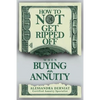 How To Not Get Ripped Off when Buying an Annuity - Paperback