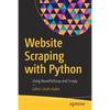 Website Scraping with Python: Using Beautifulsoup and Scrapy - Paperback