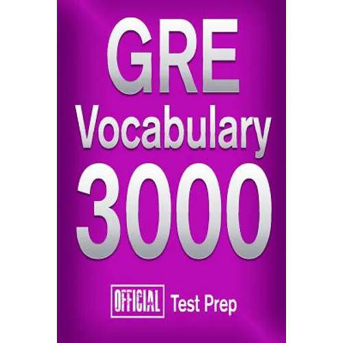 Official GRE Vocabulary 3000: Become a True Master of GRE Vocabulary...Quickly - Paperback