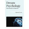 Dream Psychology Psychoanalysis for Beginners - Paperback