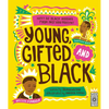 Young, Gifted and Black: Meet 52 Black Heroes from Past and Present - Hardcover