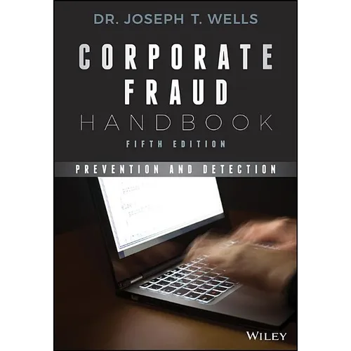 Corporate Fraud Handbook: Prevention and Detection - Hardcover