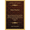Chess Practice: Being A Condensed And Simplified Record Of The Actual Openings In The Finest Games Played Up To The Present Time (1882 - Paperback