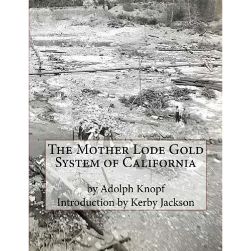 The Mother Lode Gold System of California - Paperback