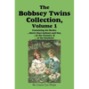 The Bobbsey Twins Collection, Volume 1: Merry Days Indoors and Out; in the Country; at the Seashore - Paperback