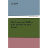 The Aesop for Children with Pictures by Milo Winter - Paperback