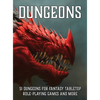 Dungeons: 51 Dungeons for Fantasy Tabletop Role-Playing Games - Hardcover