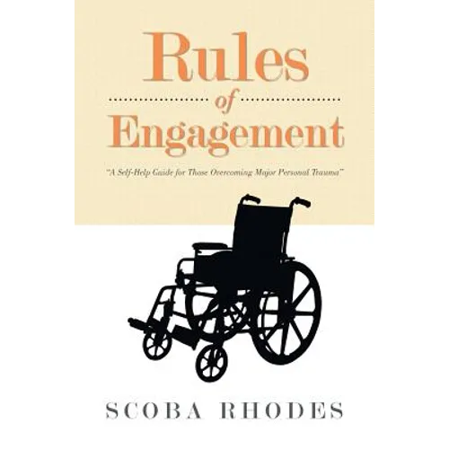 Rules of Engagement: A Self-Help Guide for Those Overcoming Major Personal Trauma - Paperback