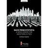 Back from Dystopia: A New Vision for Western Cities - Paperback