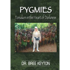 PYGMIES Forsaken In The Heart of Darkness - Paperback