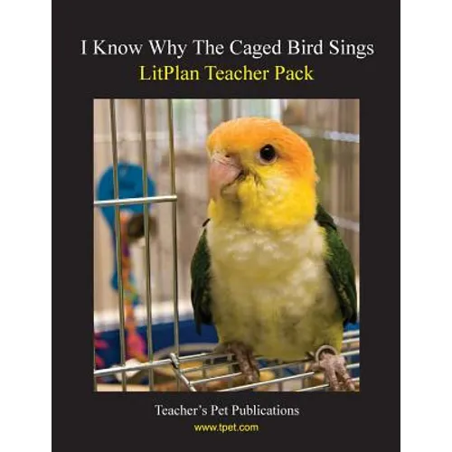 Litplan Teacher Pack: I Know Why the Caged Bird Sings - Paperback