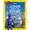 Ultimate Book of the Future: Incredible, Ingenious, and Totally Real Tech That Will Change Life as You Know It - Hardcover