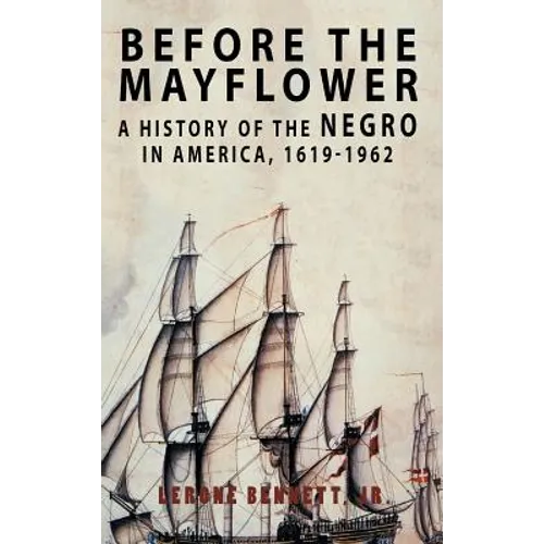 Before the Mayflower: A History of the Negro in America, 1619-1962 - Hardcover