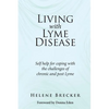 Living with Lyme Disease: Self-help for coping with the challenges of chronic and post-Lyme - Paperback