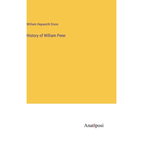 History of William Penn - Hardcover