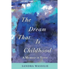 The Dream That is Childhood: A Memoir in Verse - Paperback