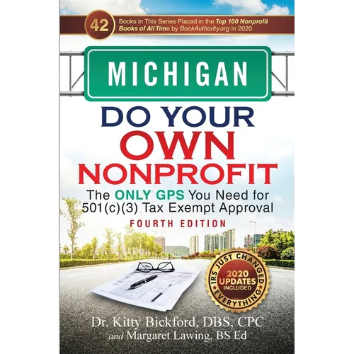 Michigan Do Your Own Nonprofit: The Only GPS You Need for 501c3 Tax Exempt Approval - Paperback