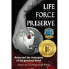 Life Force Preserve Book 1: Anna and the Resurgent of the Precious Blood - Paperback