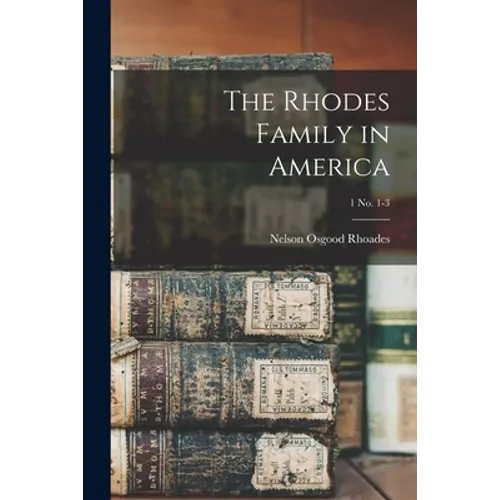The Rhodes Family in America; 1 no. 1-3 - Paperback
