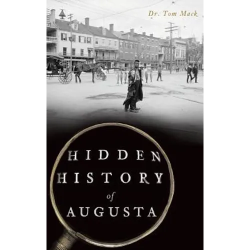 Hidden History of Augusta - Hardcover