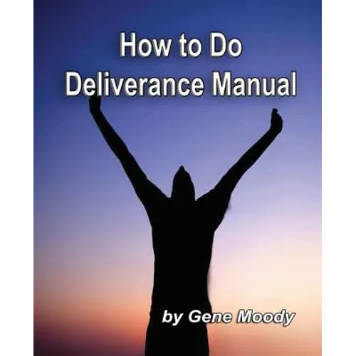 How To Do Deliverance Manual - Paperback